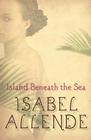 Isabel Allende Island Beneath the Sea