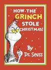 How the Grinch Stole Christmas Dr. Seuss