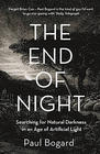 Paul Bogard , The End of Night: Searching for Natural Darkness in an Age of Artificial Light