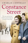 Charlie  Connelly, Constance Street: The True Story of One Family and One Street in London's East End 