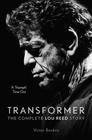 Victor Bockris Transformer: The Complete Lou Reed Story
