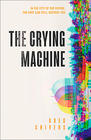 Greg Chivers The Crying Machine