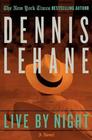 Dennis  Lehane Live by Night   