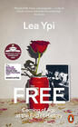 Lea Ypi Free: Coming of Age at the End of History