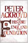 Peter  Ackroyd History of England, Volume 1: Foundation   