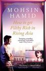Mohsin Hamid, How to Get Filthy Rich in Rising Asia 