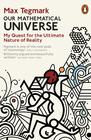 Max  Tegmark, Our Mathematical Universe: My Quest for the Ultimate Nature of Reality 