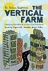 Dickson Despommier Vertical Farm, The: Feeding the World in the 21st Century