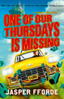 Jasper  Fforde One of Our Thursdays is Missing (Thursday Next #6)   