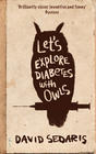 David Sedaris Let's Explore Diabetes With Owls (Essays)
