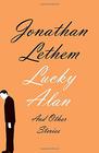 Jonathan Lethem  Lucky Alan 