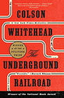 Colson Whitehead The Underground Railroad