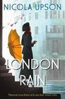 Nicola Upson, London Rain (Josephine Tey Mystery #6) 