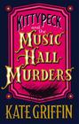 Kate Griffin, Kitty Peck and the Music Hall Murders 
