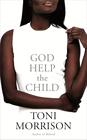 Toni  Morrison  God Help the Child