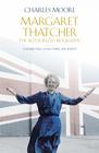 Charles  Moore, Margaret Thatcher: The Authorized Biography, Volume Two 