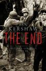 Kershaw Ian  The End: Hitler's Germany 1944 - 1945   