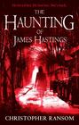 The Haunting of James Hastings by Christopher Ransom 
