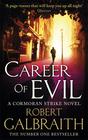 Robert Galbraith  Career of Evil (Cormoran Strike #3) 