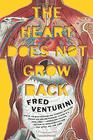 Fred Venturini Heart Does Not Grow Back 