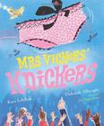 Mrs Vickers' Knickers by Kara Lebihan, Deborah Allwright