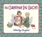 The Christmas Eve Ghost Shirley Hughes
