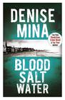 Denise Mina  Blood, Salt, Water (Alex Morrow #5) 