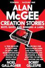 Alan McGee Creation Stories: Riots, Raves and Running a Label 