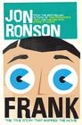 Jon Ronson, Frank: The True Story That Inspired the Movie 