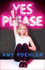 Amy  Poehler, Yes Please 