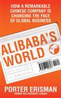 Porter Erisman, Alibaba's World: How a Remarkable Chinese Company is Changing the Face of Global Business