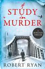 Robert Ryan  A Study in Murder (Watson #3) 
