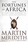 Martin Meredith, Fortunes of Africa: A 5,000 Year History of Wealth, Greed and Endeavour