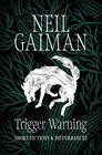 Neil Gaiman, Trigger Warning: Short Fictions and Disturbances 