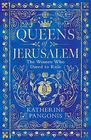 Katherine Pangonis Queens of Jerusalem
