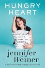 Jennifer Weiner Hungry Heart: Adventures in Life, Love, and Writing 