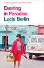 Lucia Berlin Evening in Paradise