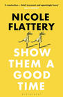 Nicole Flattery Show Them a Good Time