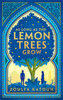 Zoulfa Katouh, As Long As the Lemon Trees Grow
