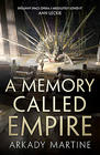 Arkady Martine A Memory Called Empire (Teixcalaan)