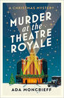 Ada Moncrieff, Murder at the Theatre Royale