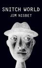 Jim Nisbet, Snitch World
