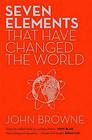 John Browne, Seven Elements That Have Shaped the World 