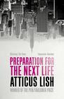 Atticus Lish  Preparation for the Next Life 