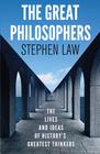 Stephen Law , The Great Philosopher: The Lives and Ideas of History's Greatest Thinkers   