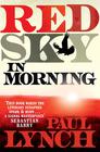 Paul Lynch Red Sky in Morning 