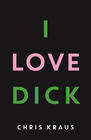 Chris Kraus  I Love Dick 