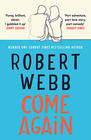 Robert Webb, Come Again