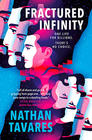 Nathan Tavares, A Fractured Infinity