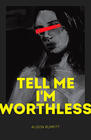 Alison Rumfitt Tell Me I’m Worthless